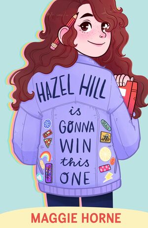Hazel Hill is Gonna Win This One by Maggie Horne