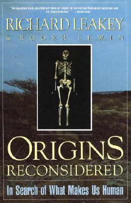Origins Reconsidered: In Search of What Makes Us Human by Richard E. Leakey