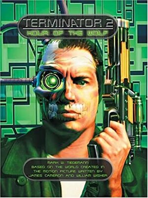 Terminator 2:Hour Of The Wolf by Mark W. Tiedemann