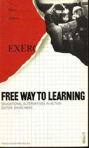 Free way to learning: educational alternatives in action by David Head