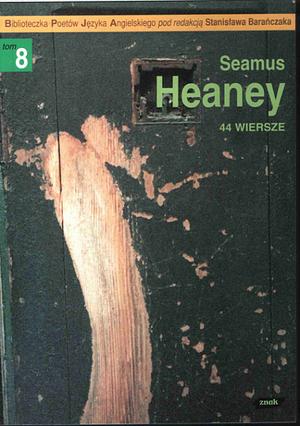 44 wiersze by Seamus Heaney