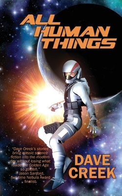 All Human Things by Dave Creek