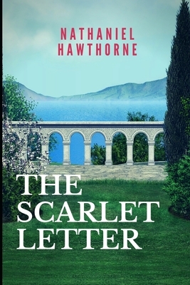 The Scarlet Letter: New Edition - Scarlet Letter by Nathaniel Hawthorne by Nathaniel Hawthorne