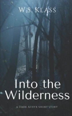 Into the Wilderness by W. S. Klass