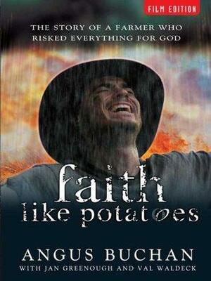 Faith Like Potatoes by Angus Buchan, Jan Greenough