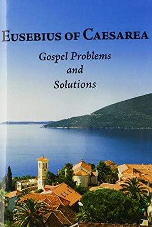 Gospel Problems and Solutions by Eusebius, Roger Pearse