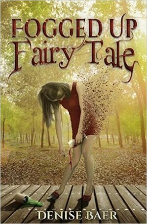 Fogged Up Fairy Tale by Denise Baer