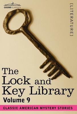 The Lock and Key Library: Classic American Mystery Stories Volume 9 by 