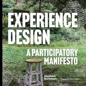 Experience Design: A Participatory Manifesto by Abraham Burickson