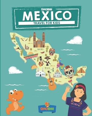 Mexico: Travel for kids: The fun way to discover Mexico by Belinda Briggs