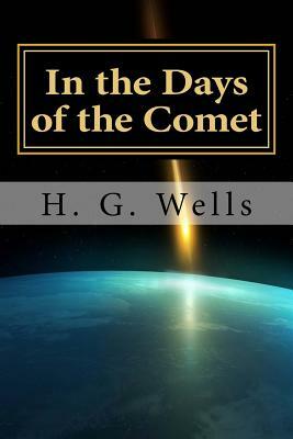 In the Days of the Comet by H.G. Wells