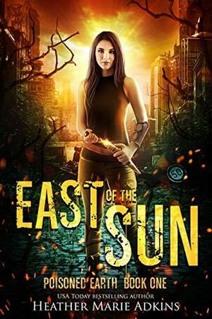 East of the Sun by Heather Marie Adkins