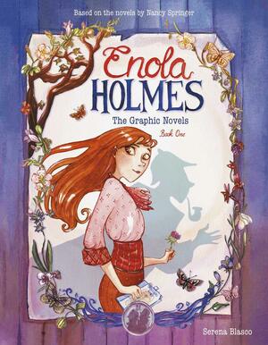 Enola Holmes: The Graphic Novels: The Case of the Missing Marquess, The Case of the Left-Handed Lady, and The Case of the Bizarre Bouquets by Serena Blasco, Serena Blasco