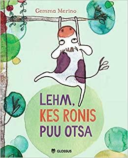 Lehm, kes ronis puu otsa by Gemma Merino