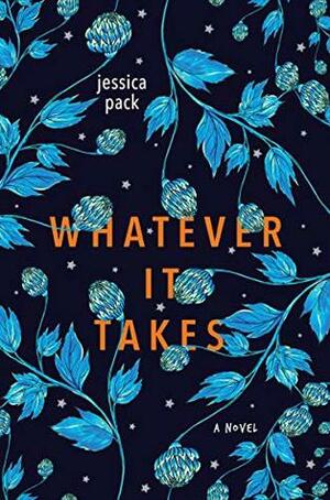 Whatever It Takes by Jessica Pack