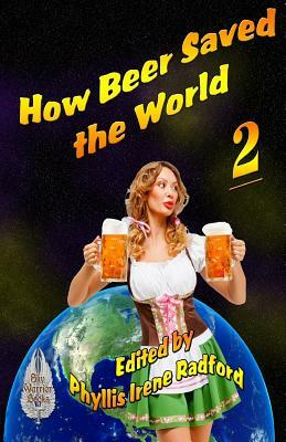 How Beer Saved the World 2 by M. H. Bonham, Manny Frishberg