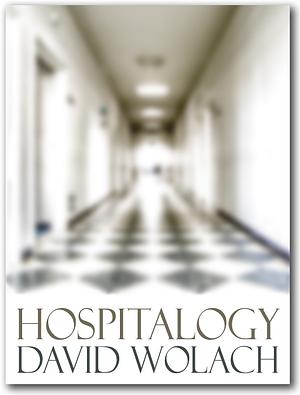 Hospitalogy by David Wolach