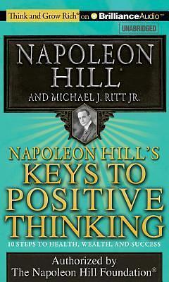 Napoleon Hill's Keys to Positive Thinking by Michael J. Ritt Jr., Napoleon Hill, Napoleon Hill, Fred Stella