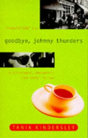 Goodbye Johnny Thunders by Tania Kindersley
