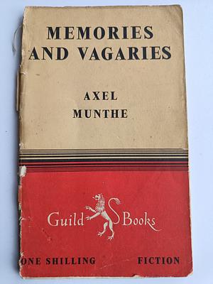 Memories and Vagaries by Axel Munthe