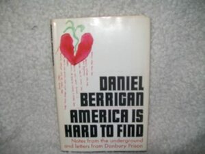 America is Hard to Find by Daniel Berrigan