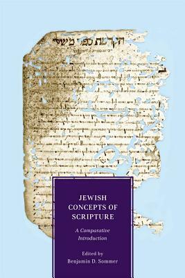Jewish Concepts of Scripture: A Comparative Introduction by Benjamin D. Sommer