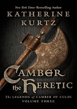 Camber the Heretic by Katherine Kurtz