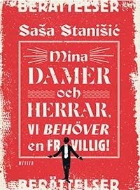 Mina damer och herrar, vi behöver en frivillig by Saša Stanišić