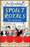 Spoilt Royals by Alan MacDonald