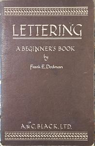 Lettering, a Beginner's Book by Frank Ellerton Dodman