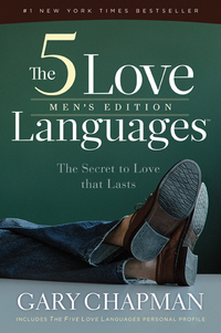The 5 Love Languages Men's Edition: The Secret to Love That Lasts by Gary Chapman