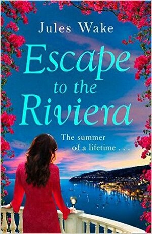 Escape to the Riviera by Jules Wake