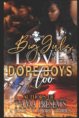 Big Girls Love Dope Boys Too by Nikki Rae, Asia, Chantel