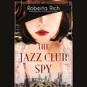 The Jazz Club Spy by Roberta Rich