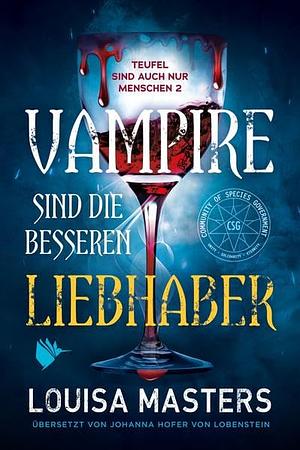 Vampire sind die besseren Liebhaber by Louisa Masters, Johanna Hofer von Lobenstein