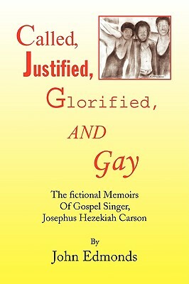 Called, Justified, Glorified, and Gay by John Edmonds