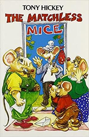 Matchless Mice by Tony Hickey