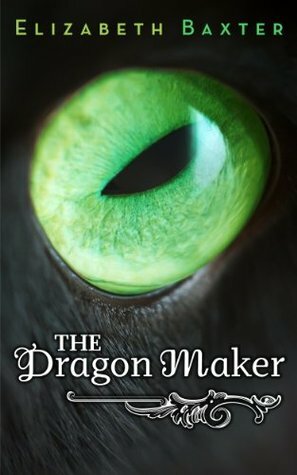 The Dragon Maker by Elizabeth Baxter