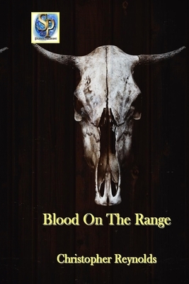 Blood On The Range by Christopher Reynolds