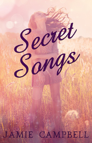 Secret Songs (Secret Songbook, #0.5) by Jamie Campbell