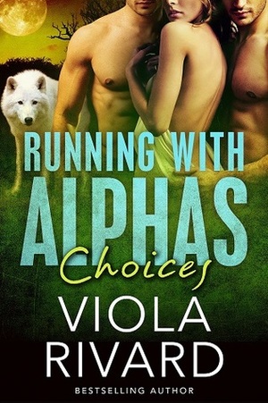 Choices by Viola Rivard