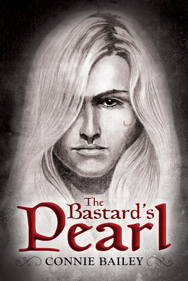 The Bastard's Pearl by Connie Bailey