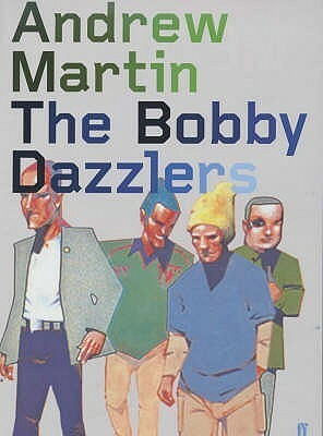 The Bobby Dazzlers by Andrew Martin