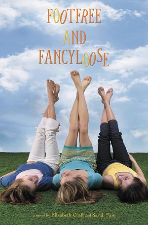 Footfree & Fancyloose by Sarah Fain, Elizabeth Craft