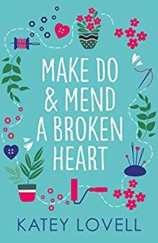 Make Do and Mend a Broken Heart by Katey Lovell
