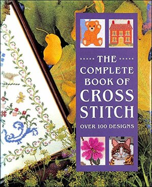 The Complete Book of Cross Stitch by Jane Alford