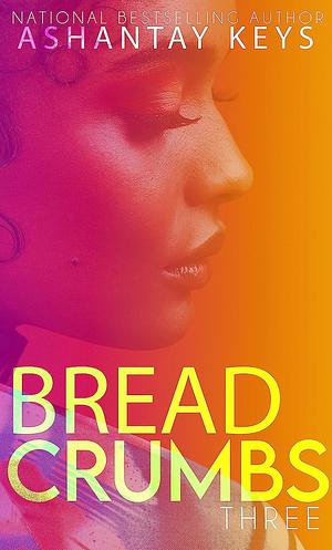 Black: The Breadcrumbs Series Book Three by Ashantay Keys, Ashantay Keys