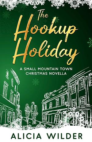 The Hookup Holiday by Alicia Wilder