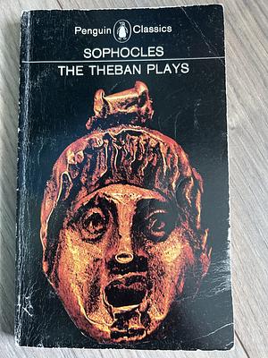 The Theban Plays by Sophocles