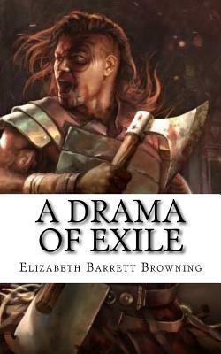 A Drama of Exile by Elizabeth Barrett Browning